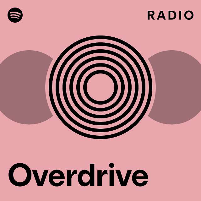 Overdrive Radio playlist by Spotify Spotify