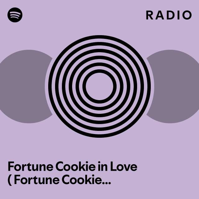 Fortune Cookie in Love ( Fortune Cookie Yang Mencinta) Radio playlist by Spotify Spotify