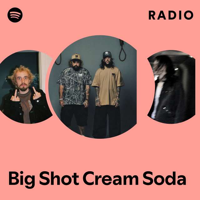 Big Shot Cream Soda Radio