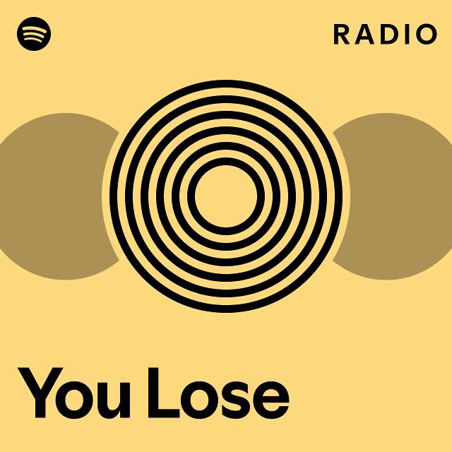 You Lose Radio - playlist by Spotify | Spotify