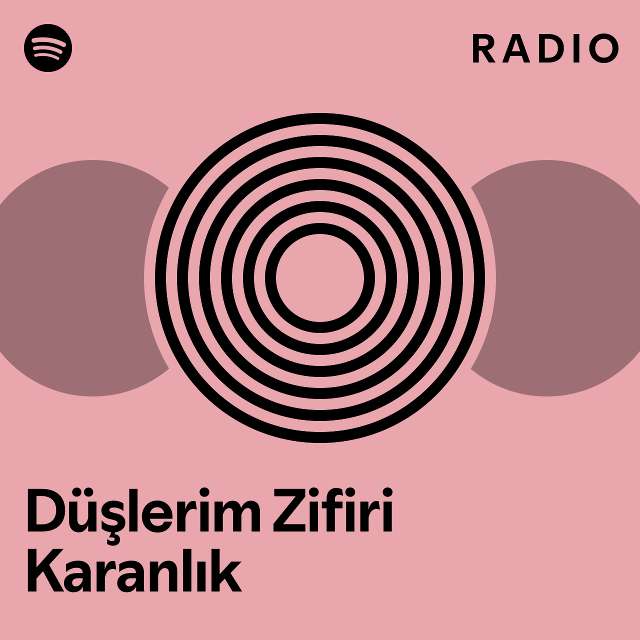 Düşlerim Zifiri Karanlık Radio - playlist by Spotify | Spotify