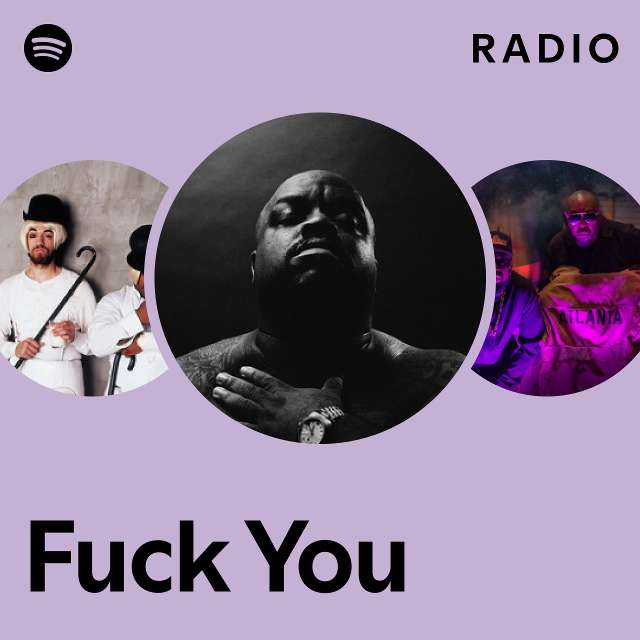 Fuck You Radio Playlist By Spotify Spotify