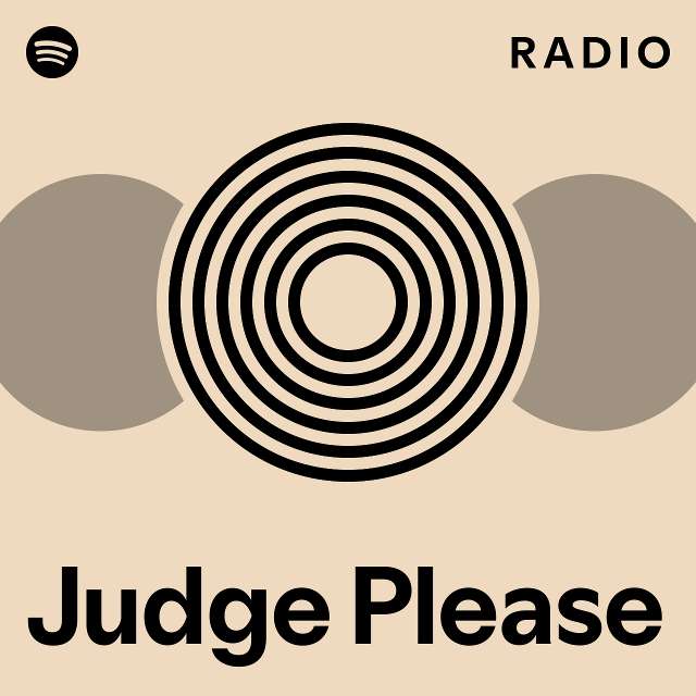 Judge Please Radio playlist by Spotify Spotify