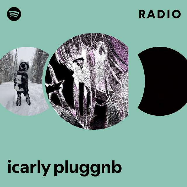 icarly pluggnb Radio