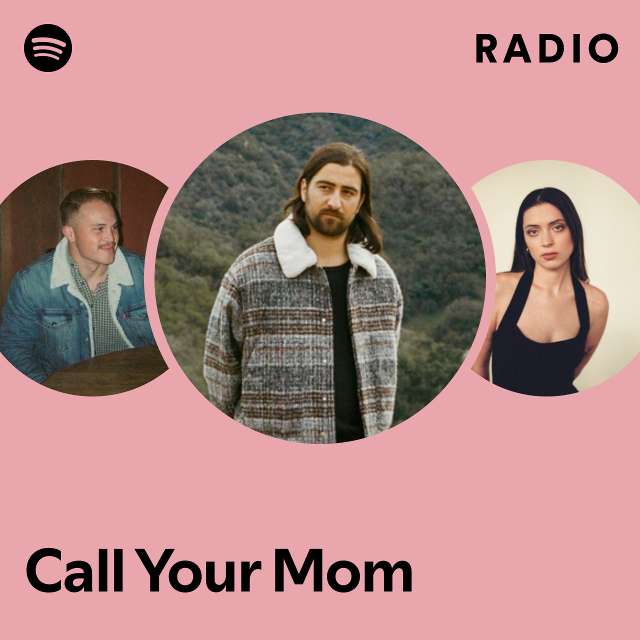 Call Your Mom Radio Playlist By Spotify Spotify