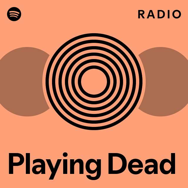 Playing dead radio playlist by spotify spotify
