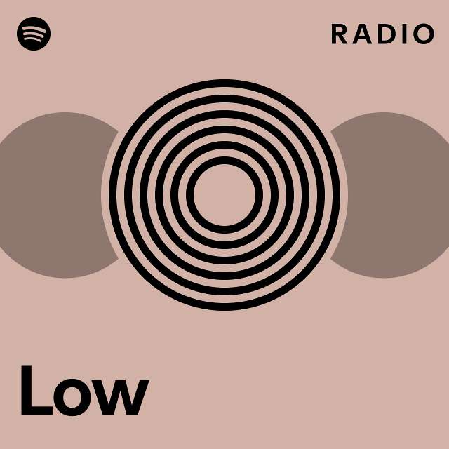 Low Radio - playlist by Spotify | Spotify