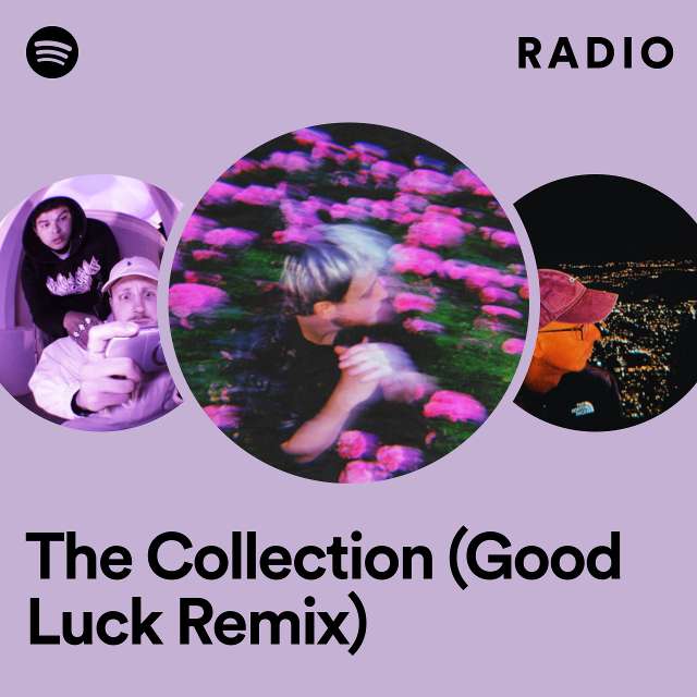 The Collection (Good Luck Remix) Radio