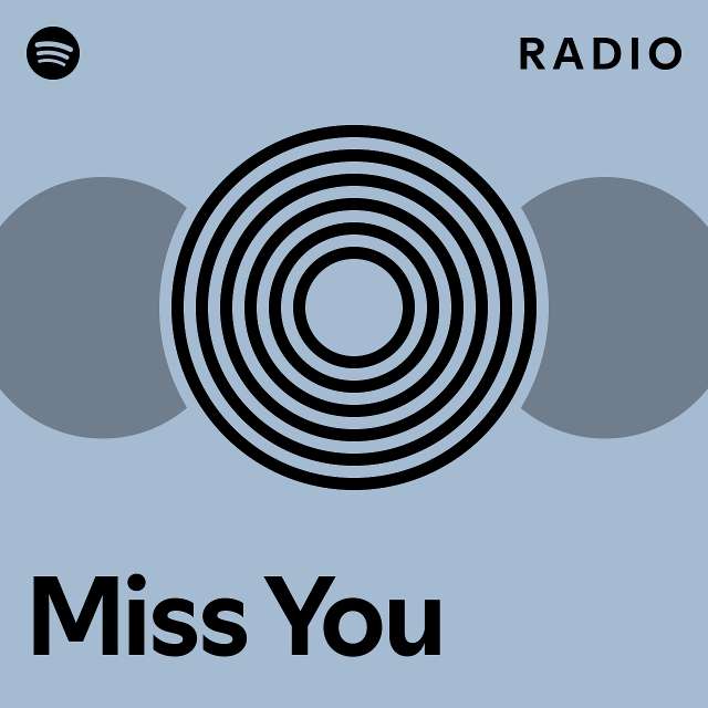 Miss You Radio - playlist by Spotify | Spotify