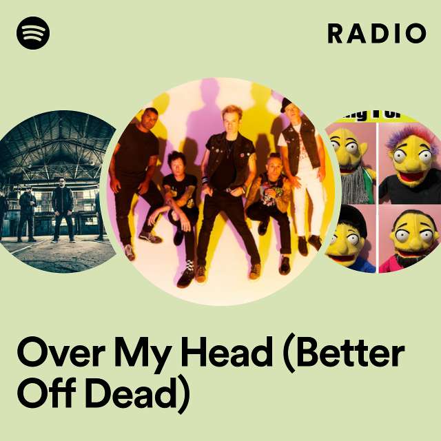Over My Head (Better Off Dead) Radio