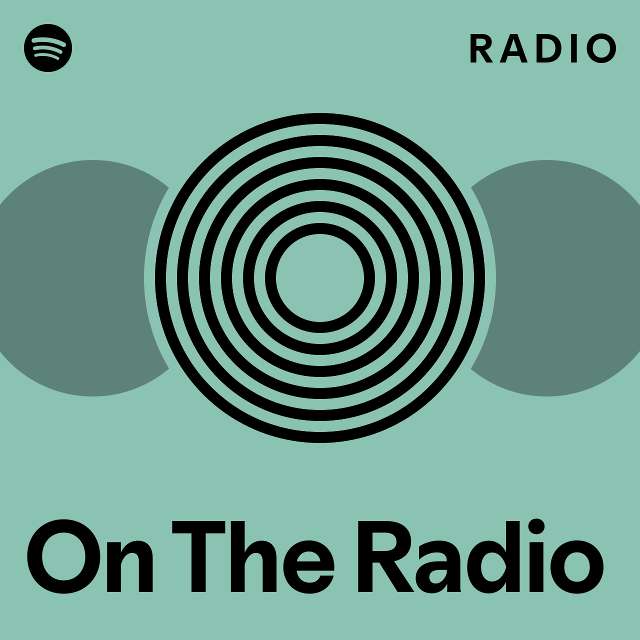 On The Radio Radio - playlist by Spotify | Spotify
