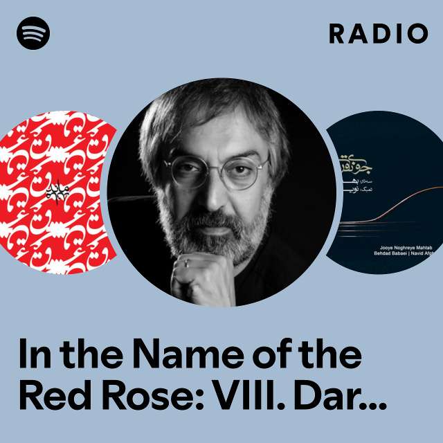 In the Name of the Red Rose: VIII. Dar an karaneh (On that shore) Radio