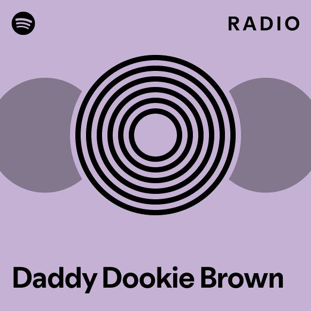 Daddy Dookie Brown Radio playlist by Spotify Spotify
