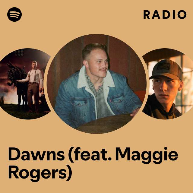 Dawns (feat. Maggie Rogers) Radio