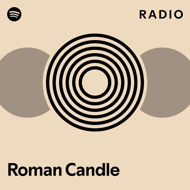 Roman Candle Radio playlist by Spotify Spotify