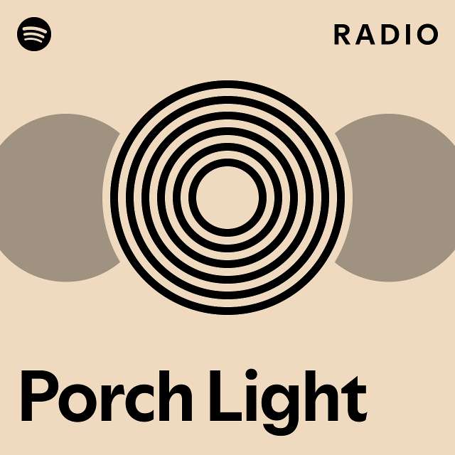 Porch Light Radio playlist by Spotify Spotify