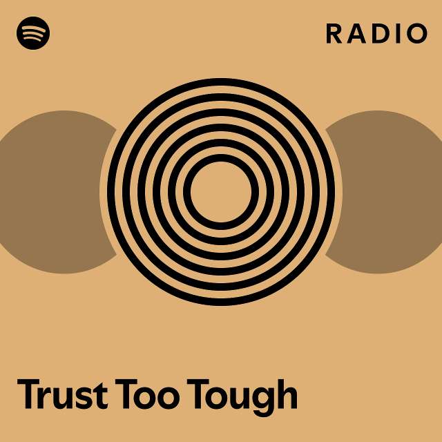 trust-too-tough-radio-playlist-by-spotify-spotify