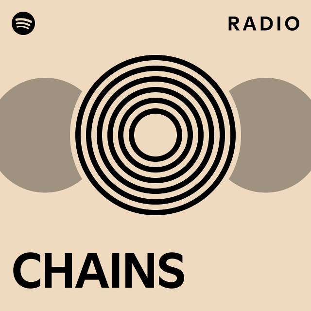 CHAINS Radio playlist by Spotify Spotify