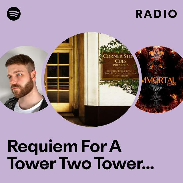 Requiem For A Tower Two Towers Trailer Mix Remastered Radio