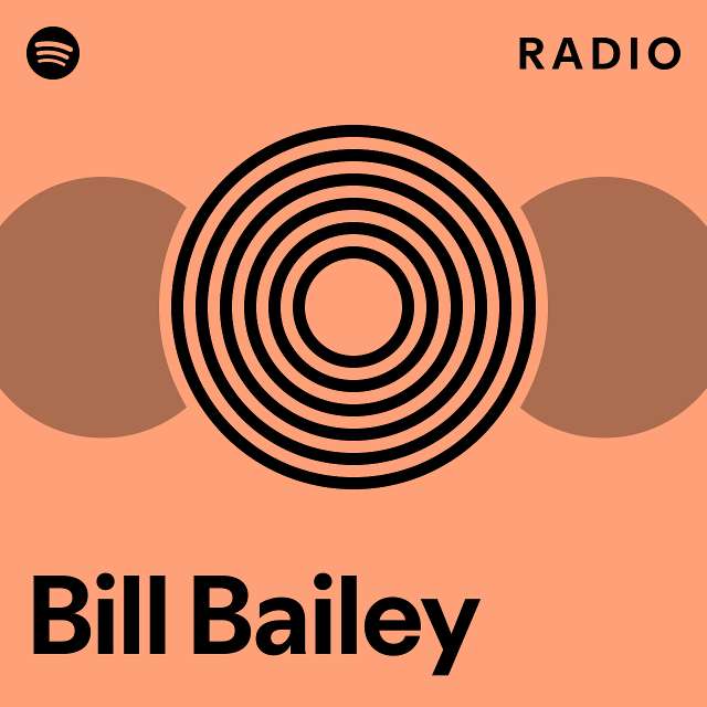 Bill Bailey Radio playlist by Spotify Spotify