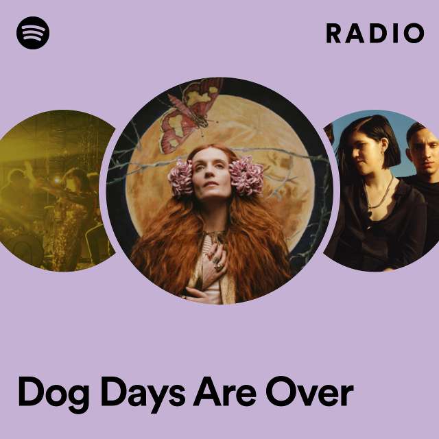 Dog Days Are Over Radio