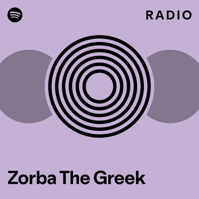 Zorba The Greek Radio playlist by Spotify Spotify