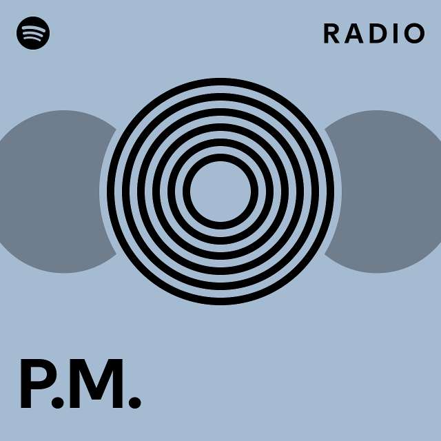 P.M. Radio - playlist by Spotify | Spotify
