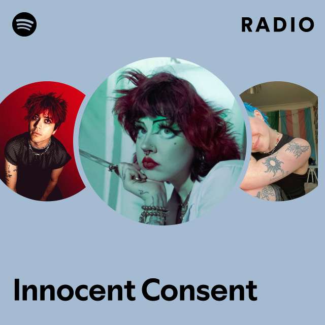 Innocent Consent Radio Playlist By Spotify Spotify