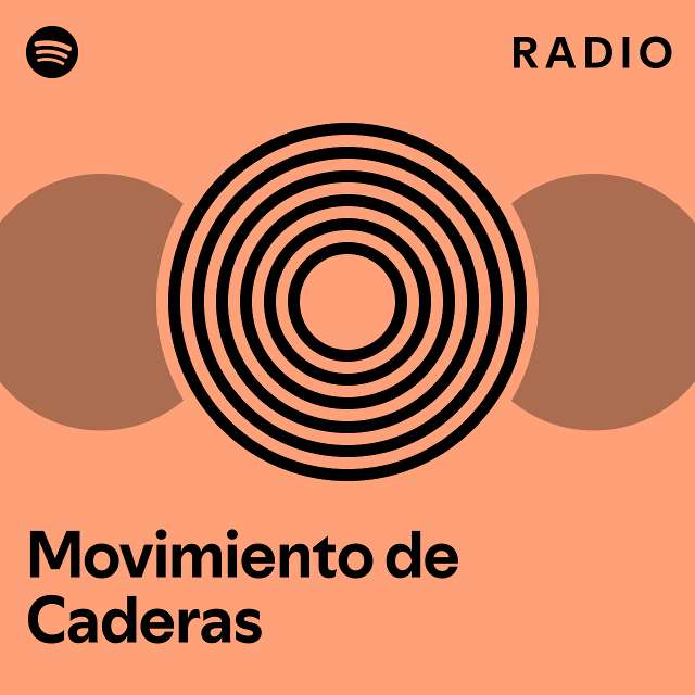 Movimiento De Caderas Radio Playlist By Spotify Spotify