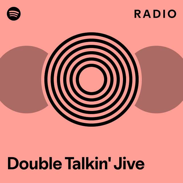 Double Talkin' Jive Radio playlist by Spotify Spotify