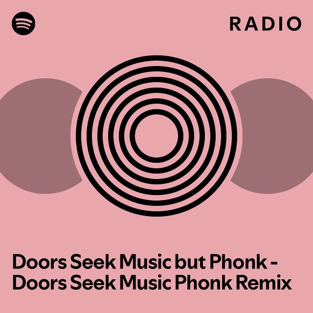 Doors Seek Music but Phonk Doors Seek Music Phonk Remix Radio