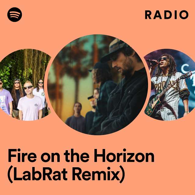 Fire on the Horizon (LabRat Remix) Radio
