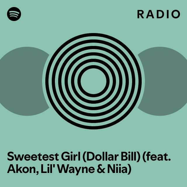 Sweetest Girl (Dollar Bill) (feat. Akon, Lil' Wayne & Niia) Radio ...