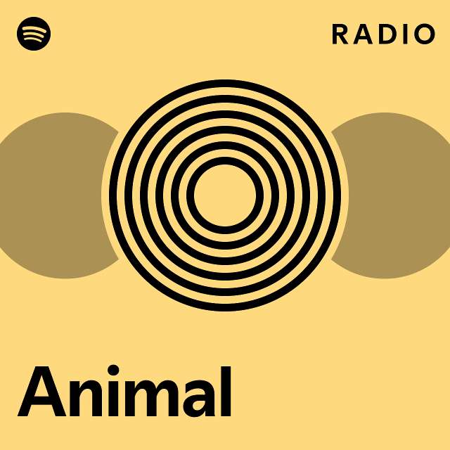 Animal radio playlist by spotify spotify