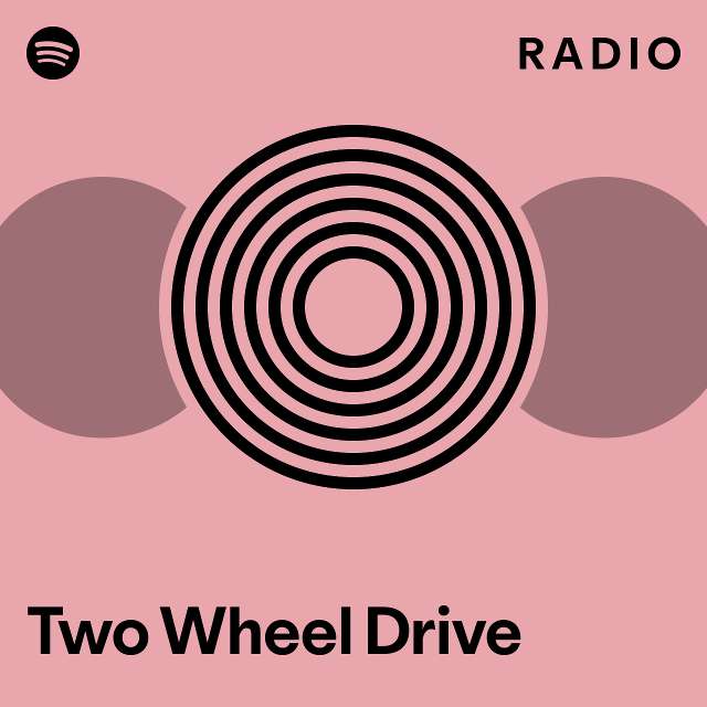 Two Wheel Drive Radio playlist by Spotify Spotify