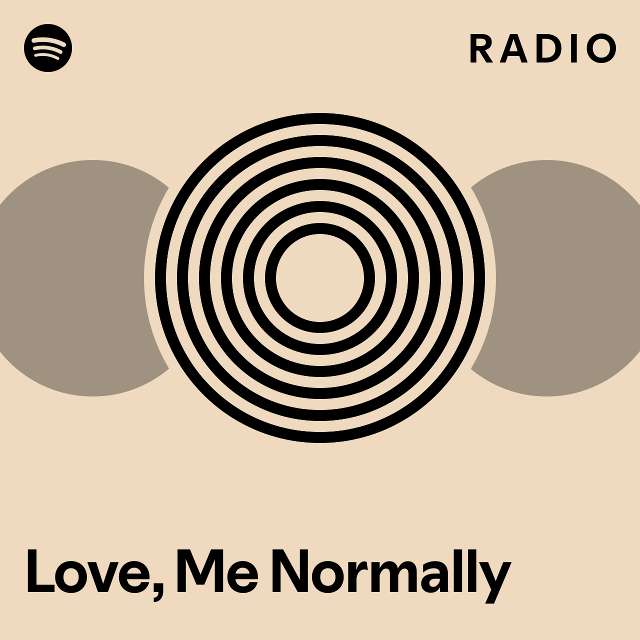 Love, Me Normally Radio playlist by Spotify Spotify