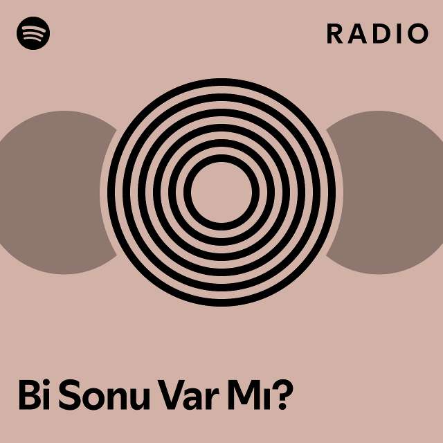 Bi Sonu Var Mı Radio Playlist By Spotify Spotify