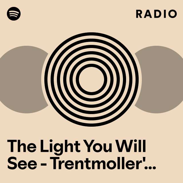 The Light You Will See - Trentmoller's Deep Dub Mix Radio