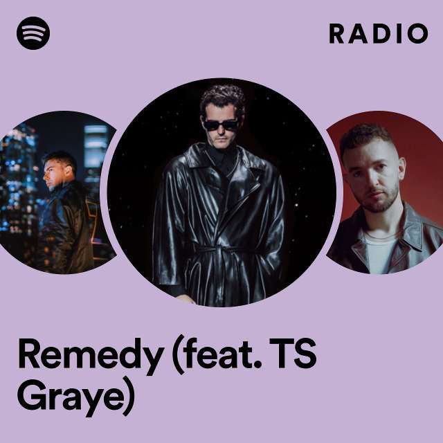 Remedy (feat. TS Graye) Radio