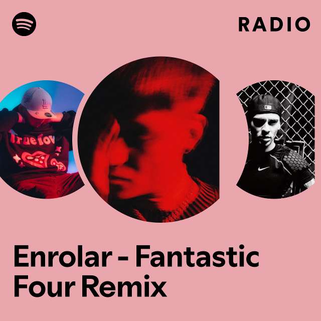 Enrolar - Fantastic Four Remix Radio