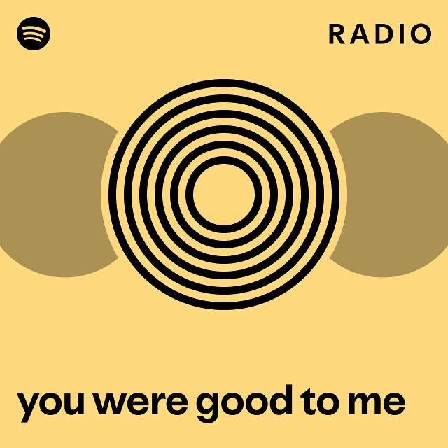 you were good to me Radio - playlist by Spotify | Spotify