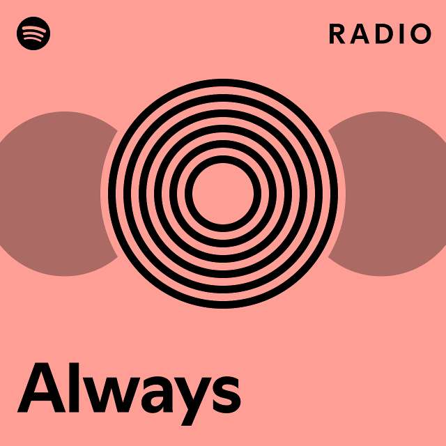 Always Radio - playlist by Spotify | Spotify