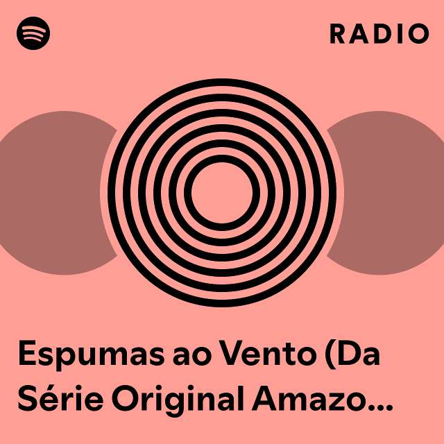 Espumas ao Vento (Da Série Original Amazon Cangaço Novo) Radio