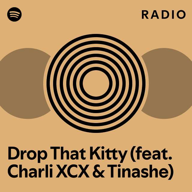 Drop That Kitty (feat. Charli XCX & Tinashe) Radio - playlist by ...