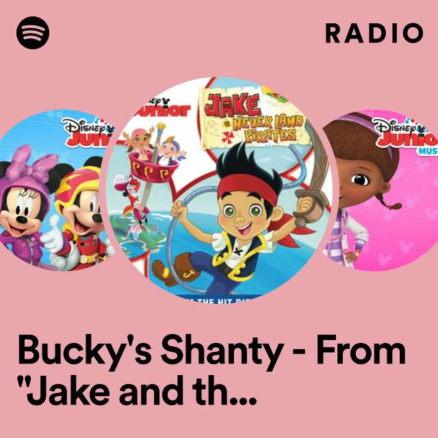 Bucky's Shanty - From "Jake and the Never Land Pirates"/Soundtrack Version Radio
