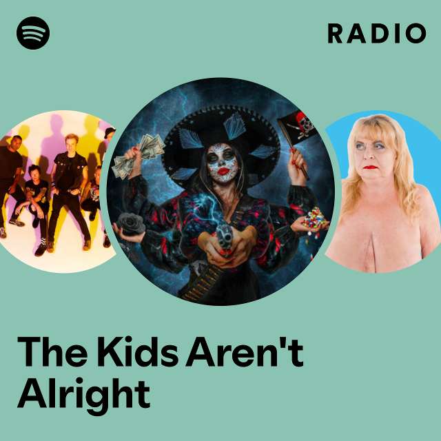 The Kids Aren't Alright Radio