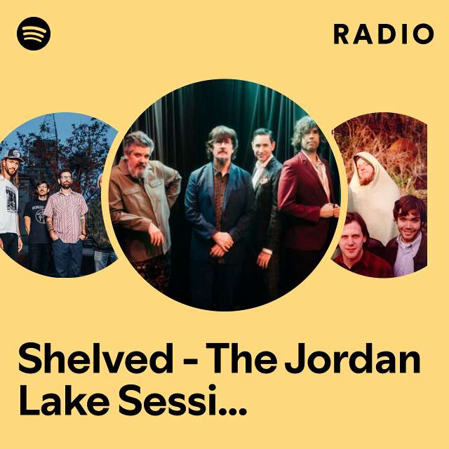 Shelved - The Jordan Lake Sessions Volume 3 Radio