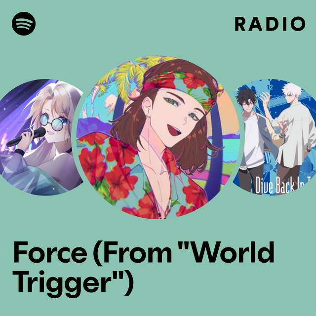 Force (From "World Trigger") Radio