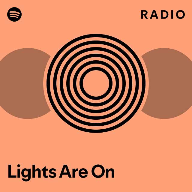 Lights Are On Radio playlist by Spotify Spotify