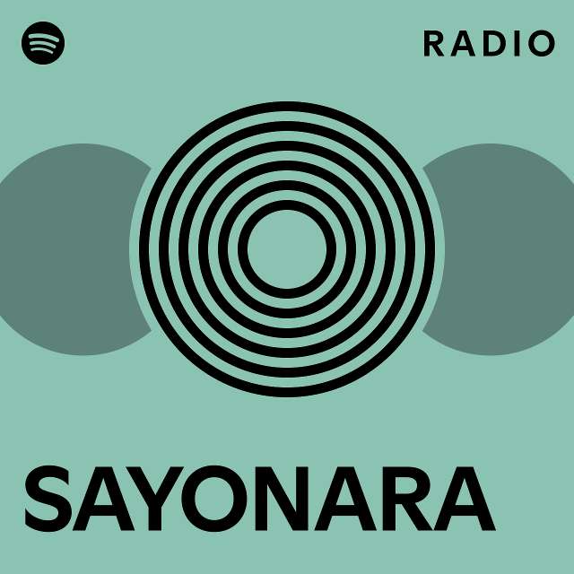 SAYONARA Radio - playlist by Spotify | Spotify